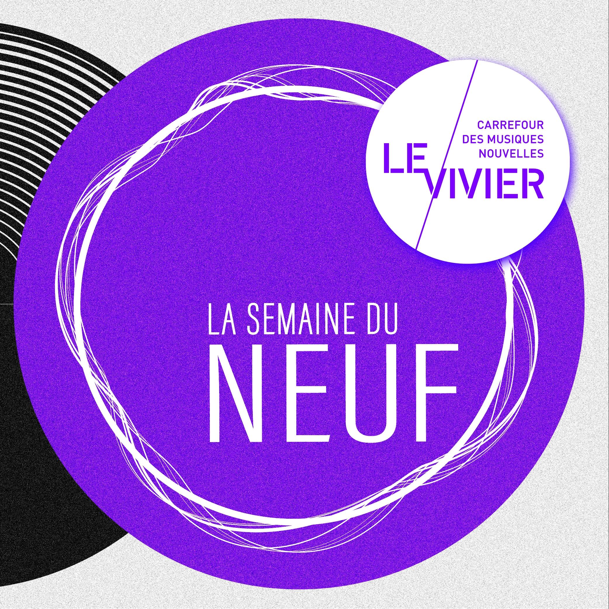 La semaine du neuf